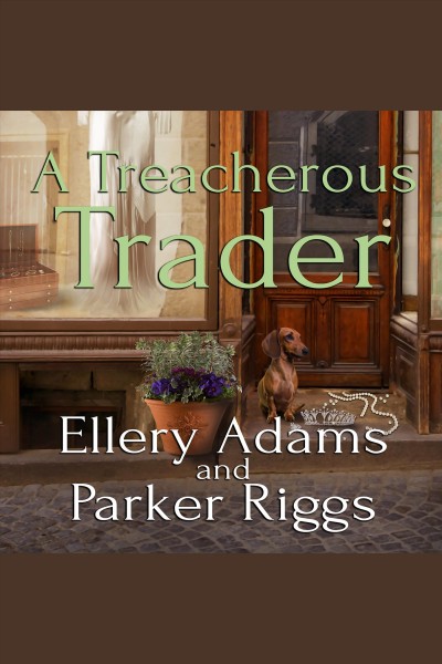 A treacherous trader [electronic resource] / Ellery Adams & Parker Riggs.