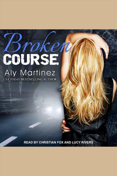Broken course [electronic resource] / Aly Martinez.