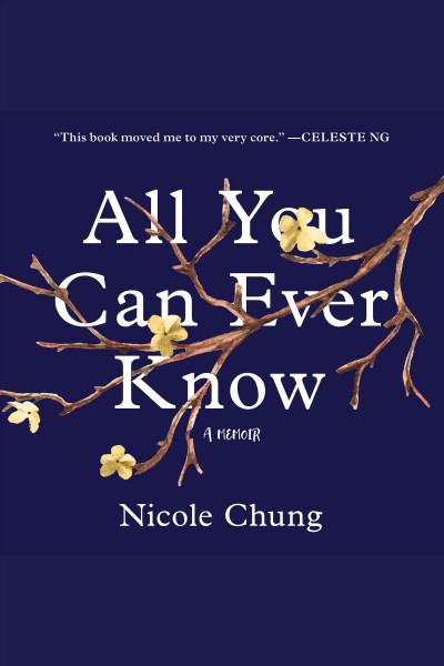 All you can ever know [electronic resource] / Nicole Chung.