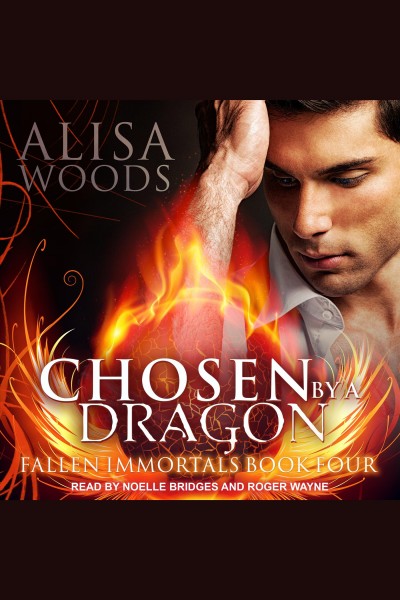 Chosen by a dragon [electronic resource] / Alisa Woods.