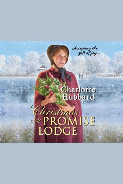Christmas at Promise Lodge [electronic resource] / Charlotte Hubbard.