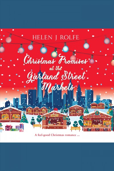 Christmas promises at the Garland Street markets [electronic resource] / Helen J. Rolfe.