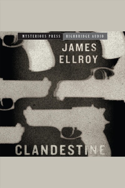 Clandestine [electronic resource] / James Ellroy.