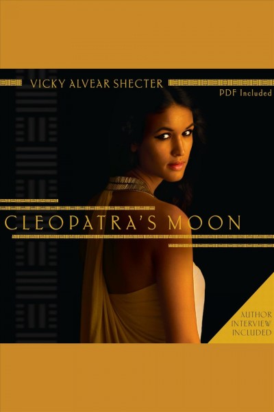 Cleopatra's moon [electronic resource] / Vicky Alvear Shecter.