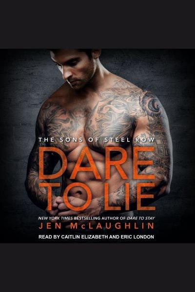 Dare to lie [electronic resource] / Jen McLaughlin.