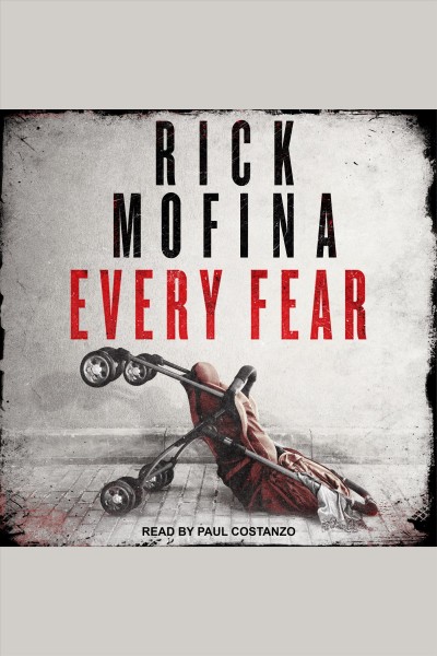 Every fear [electronic resource] / Rick Mofina.