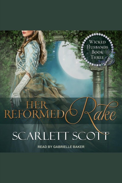 Her reformed rake [electronic resource] / Scarlett Scott.