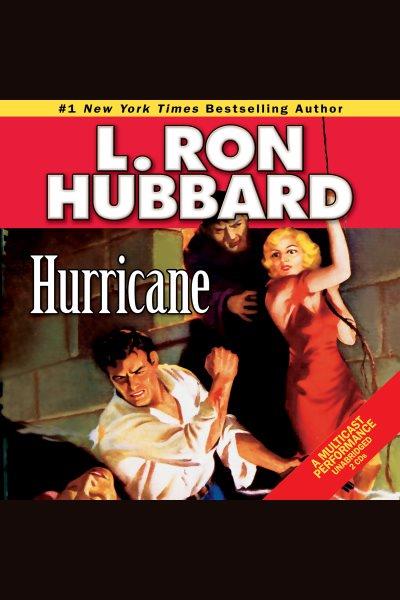 Hurricane [electronic resource] / L. Ron Hubbard.