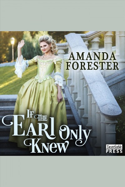 If the earl only knew [electronic resource] / Amanda Forester.