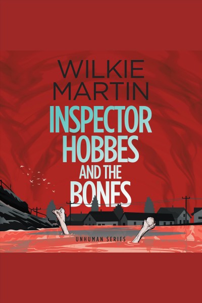 Inspector Hobbes and the bones [electronic resource] / Wilkie Martin.
