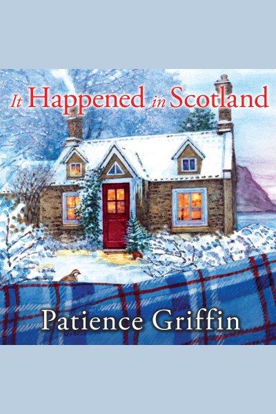 It happened in Scotland [electronic resource] / Patience Griffin.