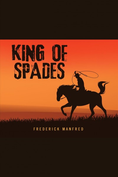 King of spades [electronic resource] / Frederick Manfred.