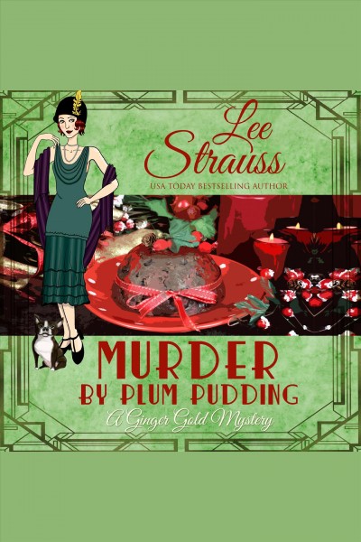 Murder by plum pudding : a Ginger Gold mystery [electronic resource] / Lee Strauss.