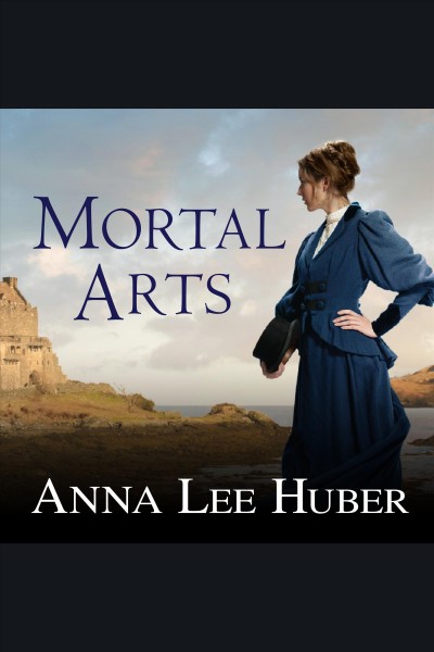 Mortal arts [electronic resource] / Anna Lee Huber.