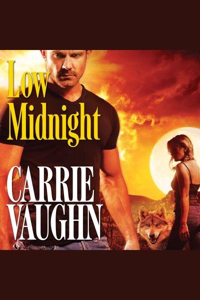 Low midnight [electronic resource] / Carrie Vaughn.