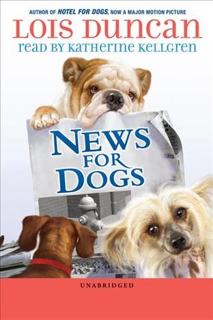 News for dogs [electronic resource] / Lois Duncan.