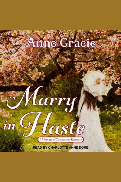 Marry in haste [electronic resource] / Anne Gracie.