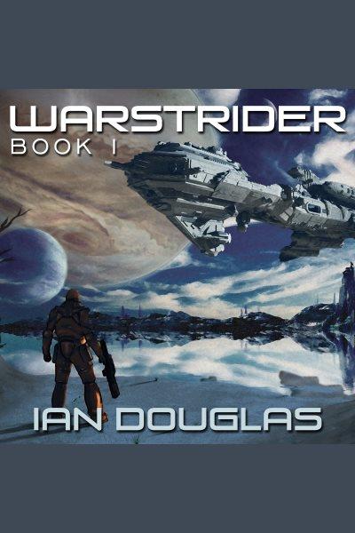 Warstrider. Book 1 [electronic resource] / Ian Douglas.