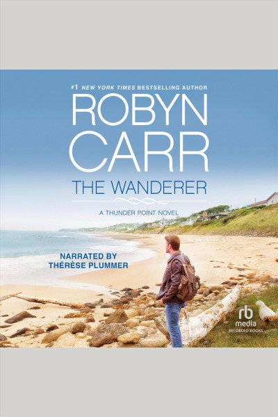 The wanderer [electronic resource] / Robyn Carr.
