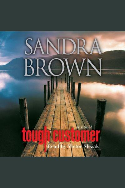 Tough customer [electronic resource] / Sandra Brown.