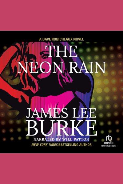 The neon rain [electronic resource] / James Lee Burke.