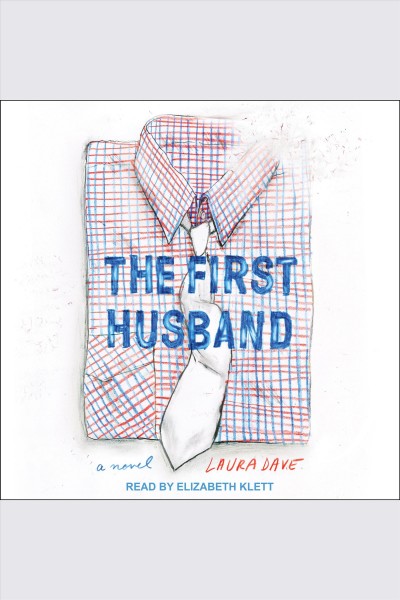 The first husband [electronic resource] / Laura Dave.