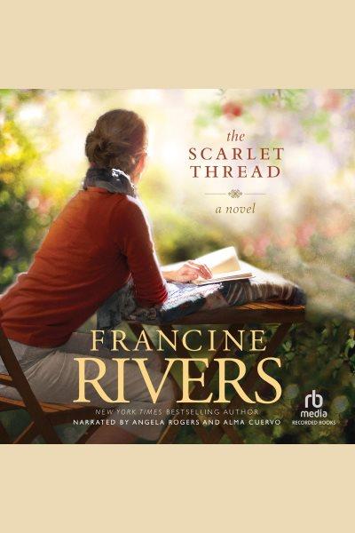 The scarlet thread : a novel [electronic resource] / Francine Rivers.
