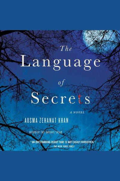 The language of secrets [electronic resource] / Ausma Zehanat Khan.