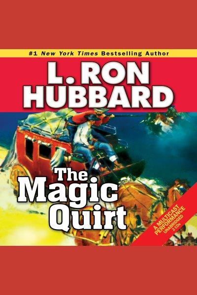 The magic quirt [electronic resource] / L. Ron Hubbard.