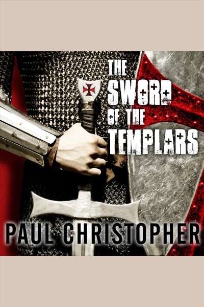 The sword of the Templars [electronic resource] / Paul Christopher.