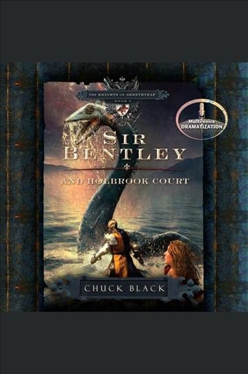 Sir Bentley and Holbrook Court [electronic resource] / Chuck Black.