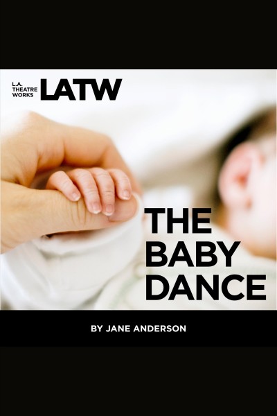 The baby dance [electronic resource] / Jane Anderson.