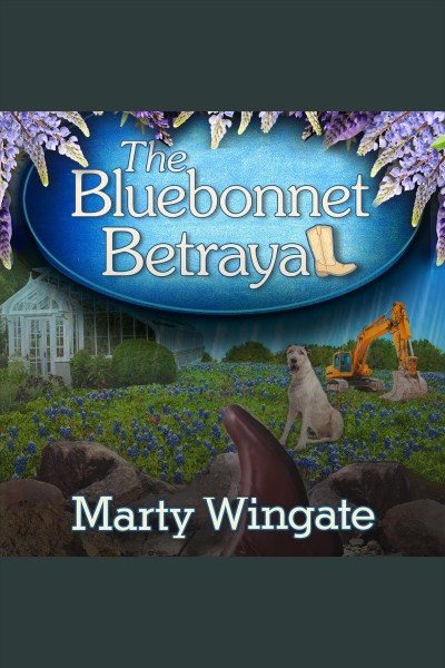 The bluebonnet betrayal [electronic resource] / Marty Wingate.