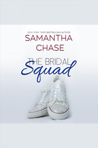 The bridal squad [electronic resource] / Samantha Chase.