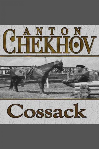 The Cossack [electronic resource] / Anton Chekhov.