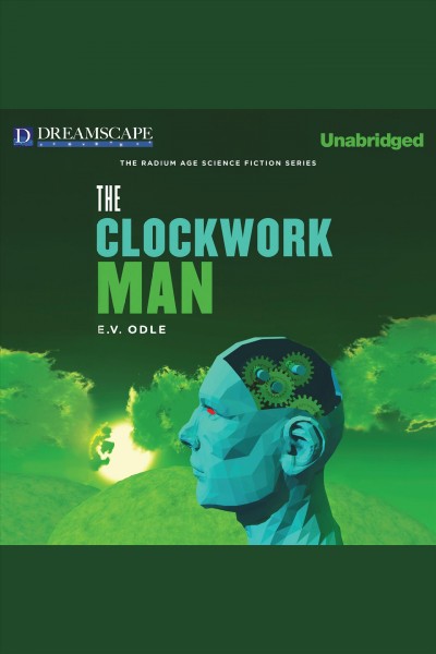 The clockwork man [electronic resource] / E.V. Odle.