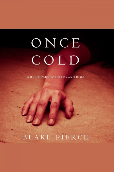 Once cold [electronic resource] / Blake Pierce.