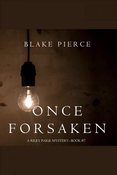 Once forsaken [electronic resource] / Blake Pierce.