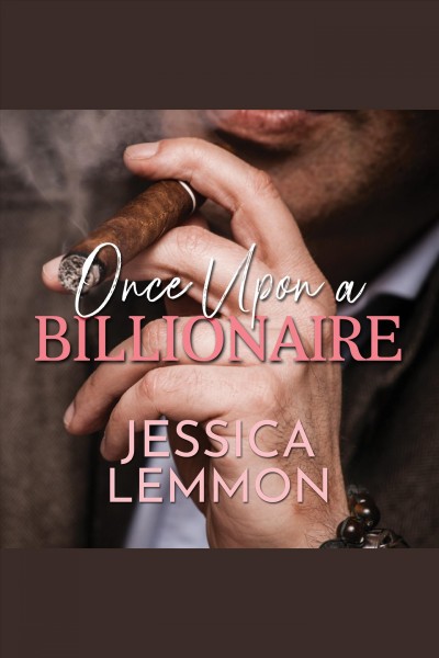 Once upon a  billionaire [electronic resource] / Jessica Lemmon.