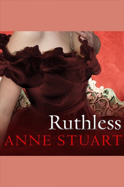 Ruthless [electronic resource] / Anne Stuart.