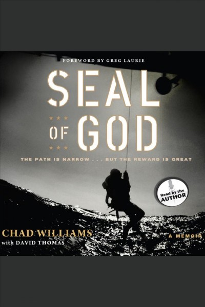 SEAL of God : the path is narrow-- but the reward is great [electronic resource].