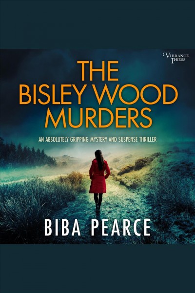 The bisley wood murders [electronic resource] / Biba Pearce.