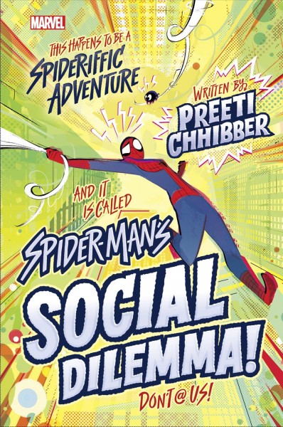 Spider-Man's social dilemma! / written by Preeti Chhibber.