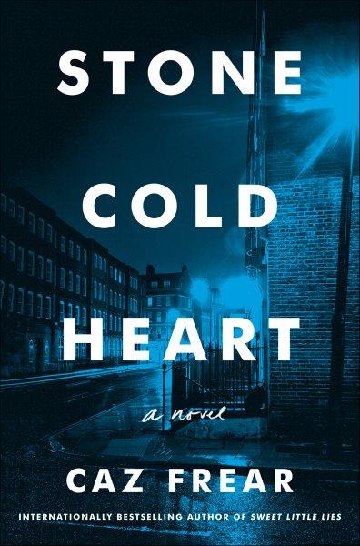 Stone cold heart [electronic resource] : A novel. Caz Frear.
