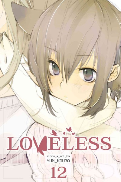 Loveless. Volume 12 / story and art by Yun Kouga ; translation Ray Yoshimoto ; English adaptation, Lillian Diaz-Przybyl ; touch-up art & lettering, Eric Erbes.