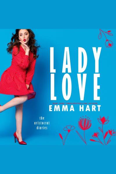 Lady love [electronic resource] / Emma Hart.
