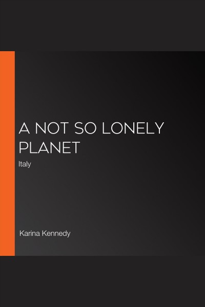 A (not so) lonely planet [electronic resource] / Karina Kennedy.