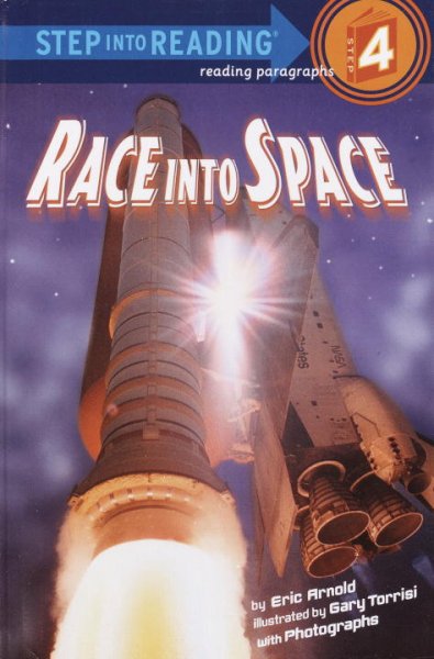 Race into space / by Eric Arnold ; illustrated by Gary Torrisi.