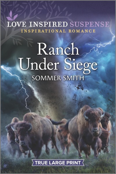 Ranch under siege [large print] / Sommer Smith.