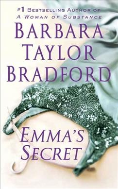 Emma's secret [electronic resource] : Emma harte series, book 4. Barbara Taylor Bradford.
